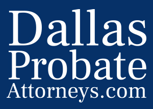 Dallas Probate Attorneys . com